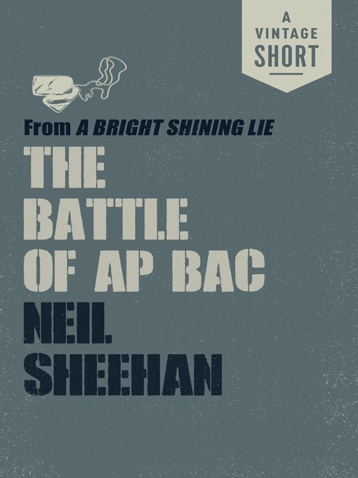 Title details for The Battle of Ap Bac by Neil Sheehan - Available